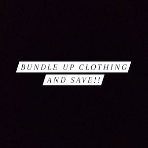 BUNDLE UP and SAVE!!